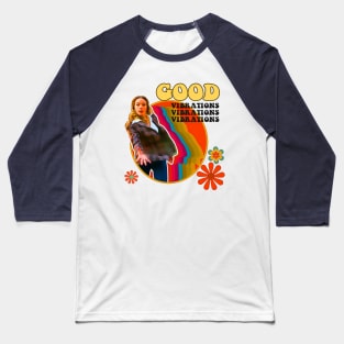 Good Vibrations Baseball T-Shirt